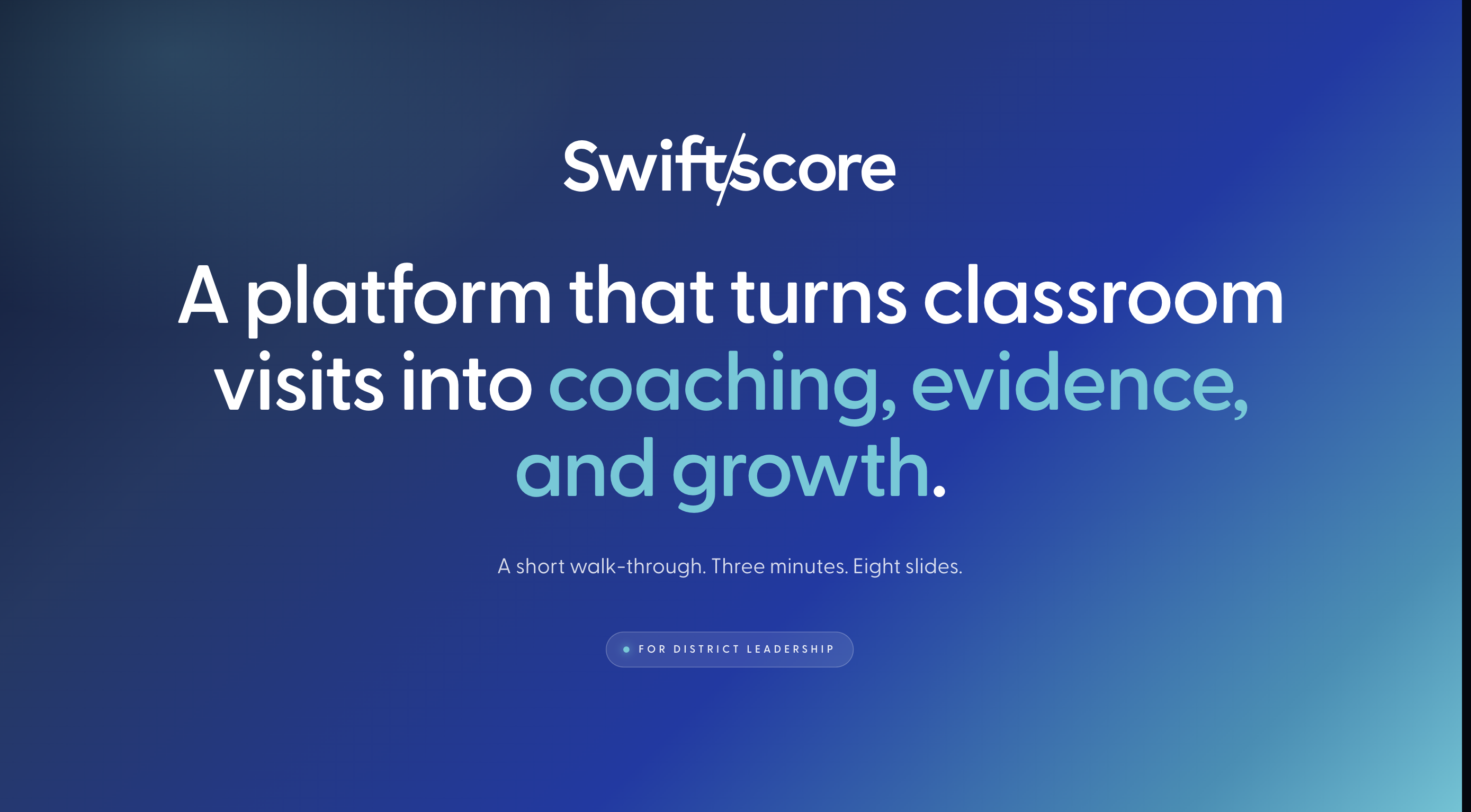 Swiftscore — a platform that turns classroom visits into coaching, evidence, and growth
